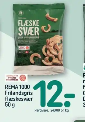 REMA 1000 REMA 1000 Frilandsgris Flæskesvær 50g tilbud