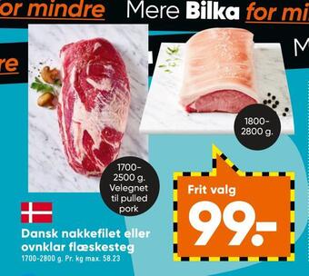 Bilka Dansk nakkefilet eller ovnklar flæskesteg tilbud
