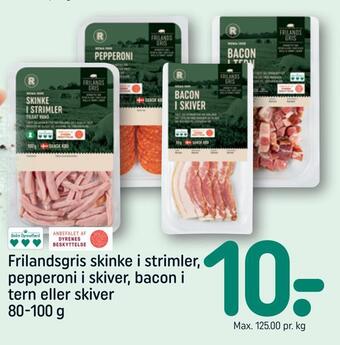 REMA 1000 Frilandsgris skinke i strimler, pepperoni i skiver, bacon i tern eller skiver tilbud