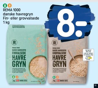REMA 1000 REMA 1000 danske havregryn Fin- eller grovvalsede 1 kg tilbud