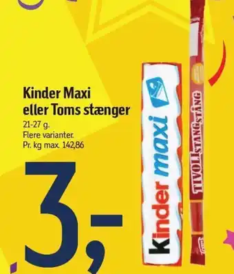 Føtex Kinder Maxi eller Toms stænger tilbud