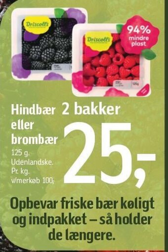 Hindbær 2 bakker eller brombær 125 g.