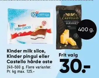 Bilka Kinder milk slice, kinder pingui eller castello hårde oste tilbud