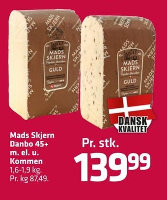 Fleggaard Mads Skjern Danbo 45+ m. el. u. Kommen 1,6-1,9 kg. tilbud