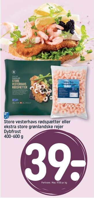 REMA 1000 Store vesterhavs rødspætter eller ekstra store grønlandske rejer Dybfrost 400-600 g tilbud
