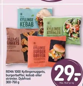REMA 1000 Rema 1000 kyllingenuggets, burgerbøffer, kebab el. strimler tilbud
