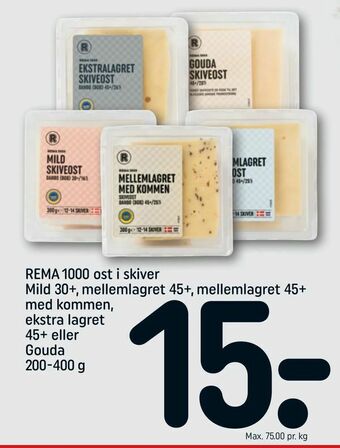 REMA 1000 REMA 1000 ost i skiver Mild 30+, mellemlagret 45+, mellemlagret 45+ med kommen, ekstra lagret 45+ eller Gouda tilbud