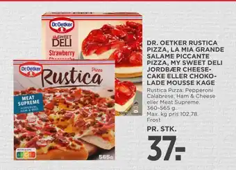 MENY Dr. oetker rustica pizza, la mia grande salame piccante pizza, my sweet deli jordbær cheesecake eller chokolade mousse kage tilbud