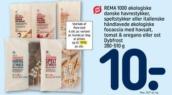 REMA 1000 Rema 1000 økologiske danske havrestykker, speltstykker eller italienske håndlavede økologiske focaccia med havsalt, tomat & o tilbud