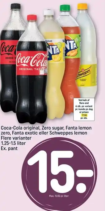 REMA 1000 Coca-Cola original, Zero sugar, Fanta lemon zero, Fanta exotic eller Schweppes lemon Flere varianter 1.25-1.5 liter Ex. pant tilbud