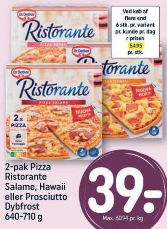 REMA 1000 2-pak Pizza Ristorante Salame, Hawaii eller Prosciutto Dybfrost 640-710 g tilbud