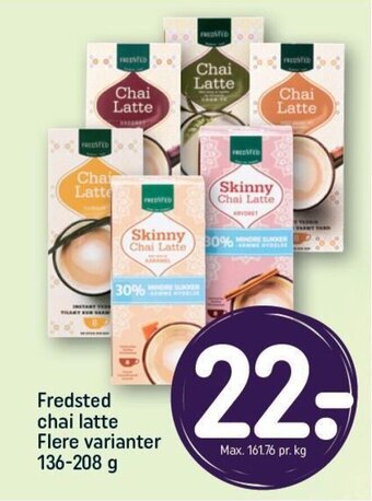 REMA 1000 Fredsted chai latte Flere varianter 136-208 g tilbud