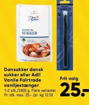 Bilka Dansukker dansk sukker eller Adil Vanile Fairtrade vaniljestænger tilbud