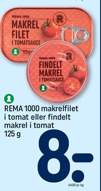 REMA 1000 Rema 1000 makrelfilet i tomat eller findelt makrel i tomat tilbud