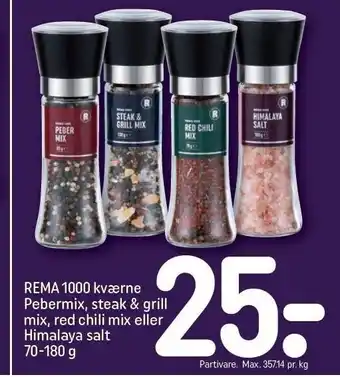 REMA 1000 Rema 1000 kværne pebermix, steak & grill mix, red chili mix eller himalaya salt tilbud