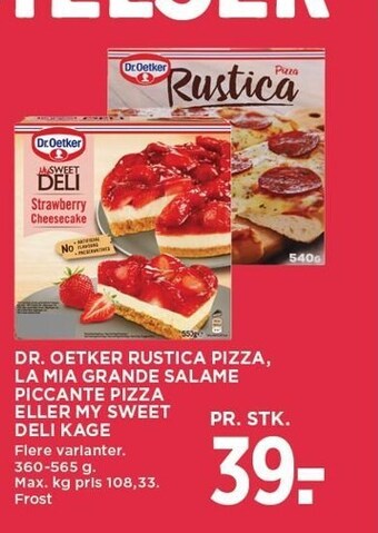 MENY Dr. oetker rustica pizza, la mia grande salame piccante pizza eller my sweet deli kage tilbud