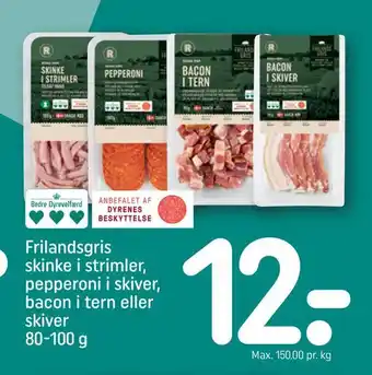 REMA 1000 Frilandsgris skinke i strimler, pepperoni i skiver, bacon i tern eller skiver tilbud