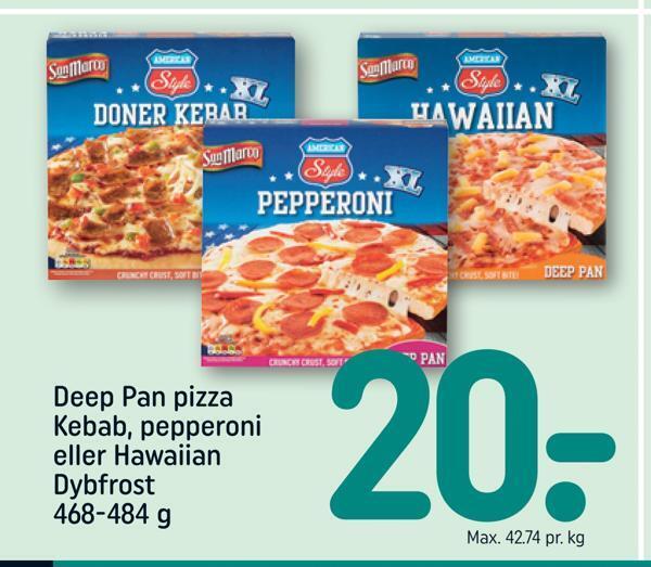 Deep pan pizza kebab, pepperoni eller hawaiian tilbud hos Rema 1000