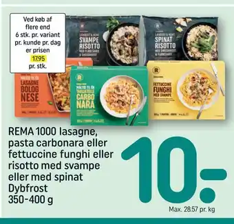 REMA 1000 Rema 1000 lasagne, pasta carbonara eller fettuccine funghi eller risotto med svampe eller med spinat tilbud