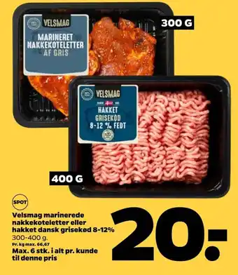 Netto Velsmag marinerede nakkekoteletter eller hakket dansk grisekød 8-12% 300-400 g. tilbud