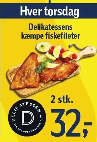Føtex Hver torsdag delikattens kæmpe fiskefileter tilbud