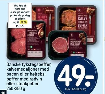 REMA 1000 Danske tykstegsbøffer, kalvemedaljoner med bacon eller højrebsbøffer med rødvin eller steakpeber tilbud