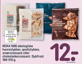 Rema 1000 økologiske havre, spelt stykker, smørcrossainter eller chokoladecroissant