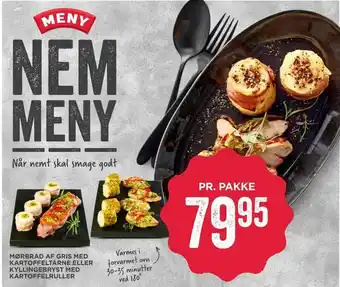 MENY Mørbrad af gris med kartoffeltårne kyllingebryst med kartoffelruller tilbud