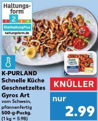 Kaufland K-PURLAND Schnelle Küche Geschnetzeltes Gyros Art tilbud