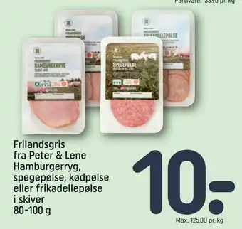 REMA 1000 Frilandsgris fra Peter & Lene Hamburgerryg, spegepølse, kødpølse eller frikadellepølse i skiver tilbud
