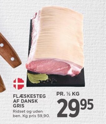 MENY FLÆSKESTEG AF DANSK GRIS tilbud