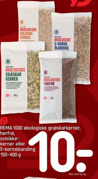 REMA 1000 REMA 1000 økologiske græskarkerner, hørfrø, solsikke-kerner eller 5-kornsblanding 150-400 g tilbud