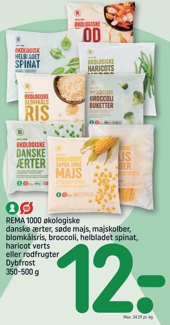 REMA 1000 Rema 1000 økologiske danske ærter, søde majs, majskolber, blomkålsris, broccoli, helbladet spinat, haricot verts eller rodfru tilbud