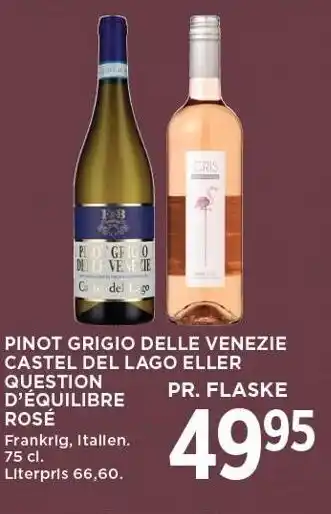 MENY Pinot grigio delle venezie castel del lage eller question d'équilibre rosé tilbud