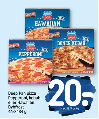 REMA 1000 Deep pan pizza pepperoni, kebab eller hawaiian tilbud