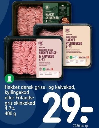 REMA 1000 Hakket dansk grise- og kalvekød, kyllingekød eller frilandsgris skinkekød 4-7% 400 g tilbud