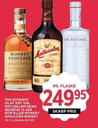 MENY THE BOTANIST ISLAY DRY GIN, MATUSALEM GRAN RESERVA 15 ÅRS ROM ELLER MONKEY SHOULDER WHISKY tilbud