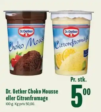 Min Købmand Dr. Oetker Choko Mousse Eller Citronfromage 100g tilbud