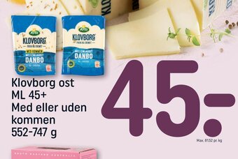 REMA 1000 Klovborg ost ML 45+ Med eller uden kommen 552-747 g tilbud