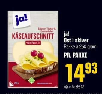 Otto Duborg ja! Ost i skiver Pakke à 250 gram PR. PAKKE tilbud