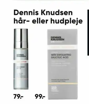 Bilka Dennis Knudsen hår- eller hudpleje tilbud