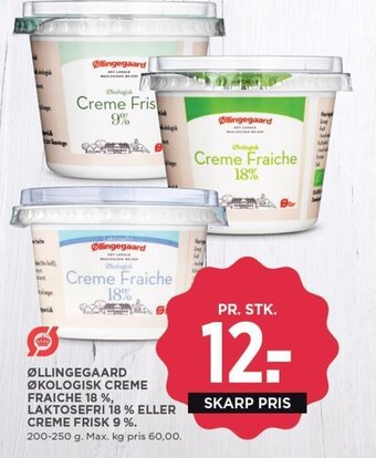 MENY ØLLINGEGAARD ØKOLOGISK CREME FRAICHE 18 %, LAKTOSEFRI 18 % ELLER CREME FRISK 9 %. tilbud