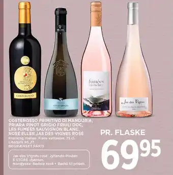 MENY COSTEROSSO PRIMITIVO DI MANDURIA, PRIARA PINOT GRIGIO FRIULI DOC, LES FUMÉES SAUVIGNON BLANC, ROSÉ ELLER JAS DES VIGNES ROSÉ tilbud