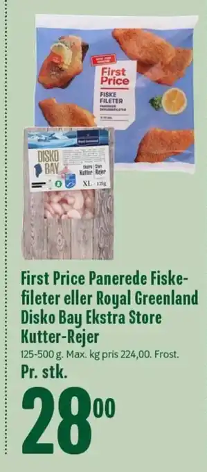 Min Købmand First Price Panerede Fiske-fileter eller Royal Greenland Disko Bay Ekstra Store Kutter-Rejer tilbud