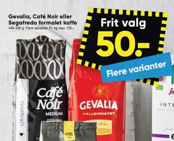 Bilka Gevalia, Café Noir eller Segafredo formalet kaffe tilbud