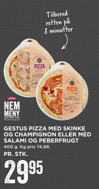 MENY Gestus pizza med skinke og champignon eller med salami og peberfrugt tilbud