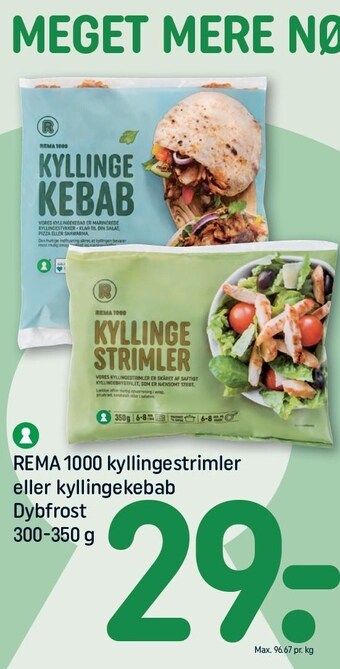 REMA 1000 Rema 1000 kyllingestrimler eller kyllingekebab tilbud