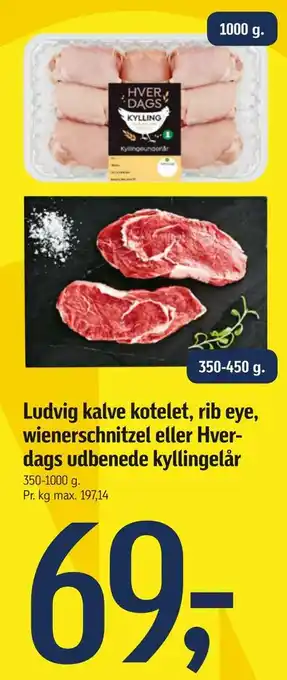 Ludvig kalve kotelet, rib eye, wienerschnitzel eller hver dags udbenede kyllingelår