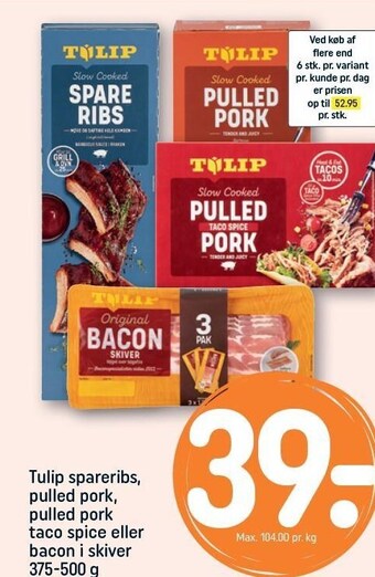 REMA 1000 Tulip spareribs, pulled pork, pulled pork taco spice eller bacon i skiver tilbud