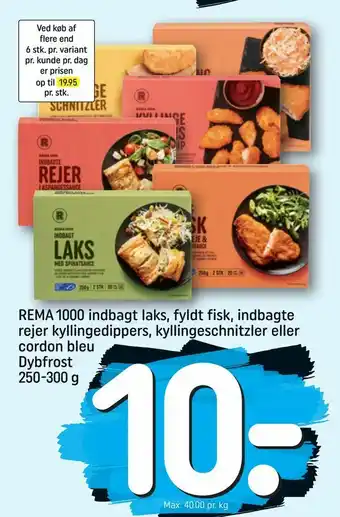 REMA 1000 REMA 1000 indbagt laks, fyldt fisk, indbagte rejer kyllingedippers, kyllingeschnitzler eller cordon bleu Dybfrost tilbud